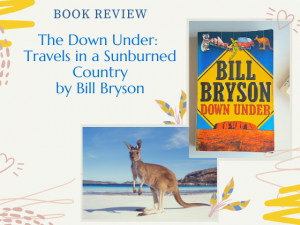 The Down Under: Travels in a Sunburned Country by Bill Bryson