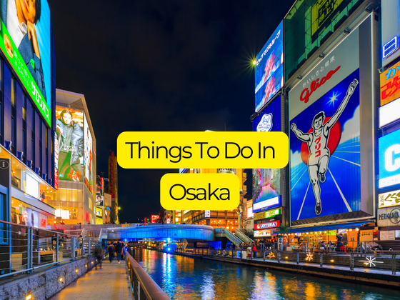 THINGS TO DO IN OSAKA -Feature image