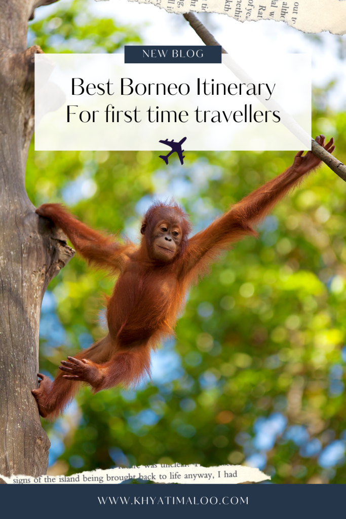 Borneo 7-days Itinerary, Borneo 7-days Itinerary