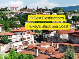 10 Hidden Gems of Turkey’s Black Sea Coast