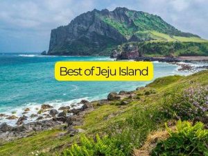 Best Jeju Island 2 to 4 Day Itinerary